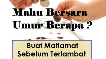 Mahu Bersara Umur Berapa? Jom Buat Matlamat Sebelum Bersara!